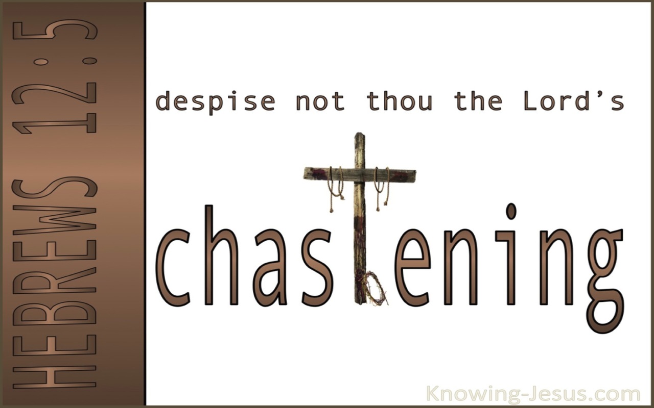Hebrews 12:5 The Chastening Of The Lord (white)